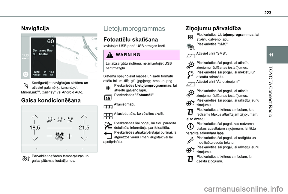TOYOTA PROACE CITY 2021 Lietošanas Instrukcija (in Latvian) 223
TOYOTA Connect Radio
11
Navigācija
Konfigurējiet navigācijas sistēmu un atlasiet galamērķi, izmantojot MirrorLinkTM, CarPlay® vai Android Auto.
Gaisa kondicionēšana
21,518,5
Pārval TOYOTA PROACE CITY 2021 Lietošanas Instrukcija (in Latvian) 223
TOYOTA Connect Radio
11
Navigācija
Konfigurējiet navigācijas sistēmu un atlasiet galamērķi, izmantojot MirrorLinkTM, CarPlay® vai Android Auto.
Gaisa kondicionēšana
21,518,5
Pārval