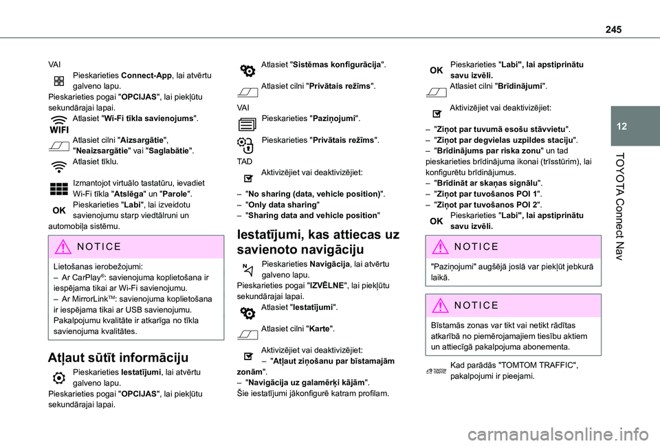 TOYOTA PROACE CITY 2021 Lietošanas Instrukcija (in Latvian) 245
TOYOTA Connect Nav
12
VA IPieskarieties Connect-App, lai atvērtu galveno lapu.Pieskarieties pogai "OPCIJAS", lai piekļūtu sekundārajai lapai.Atlasiet "Wi-Fi tīkla savienojums" TOYOTA PROACE CITY 2021 Lietošanas Instrukcija (in Latvian) 245
TOYOTA Connect Nav
12
VA IPieskarieties Connect-App, lai atvērtu galveno lapu.Pieskarieties pogai "OPCIJAS", lai piekļūtu sekundārajai lapai.Atlasiet "Wi-Fi tīkla savienojums"