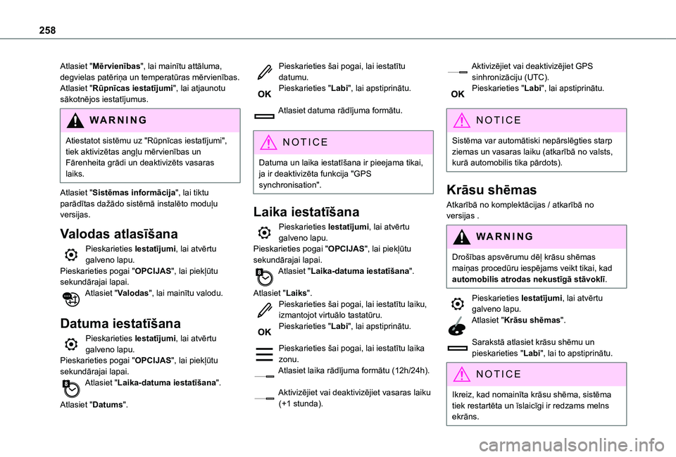 TOYOTA PROACE CITY 2021 Lietošanas Instrukcija (in Latvian) 258
Atlasiet "Mērvienības", lai mainītu attāluma, degvielas patēriņa un temperatūras mērvienības.Atlasiet "Rūpnīcas iestatījumi", lai atjaunotu sākotnējos iestatījumus.
TOYOTA PROACE CITY 2021 Lietošanas Instrukcija (in Latvian) 258
Atlasiet "Mērvienības", lai mainītu attāluma, degvielas patēriņa un temperatūras mērvienības.Atlasiet "Rūpnīcas iestatījumi", lai atjaunotu sākotnējos iestatījumus.