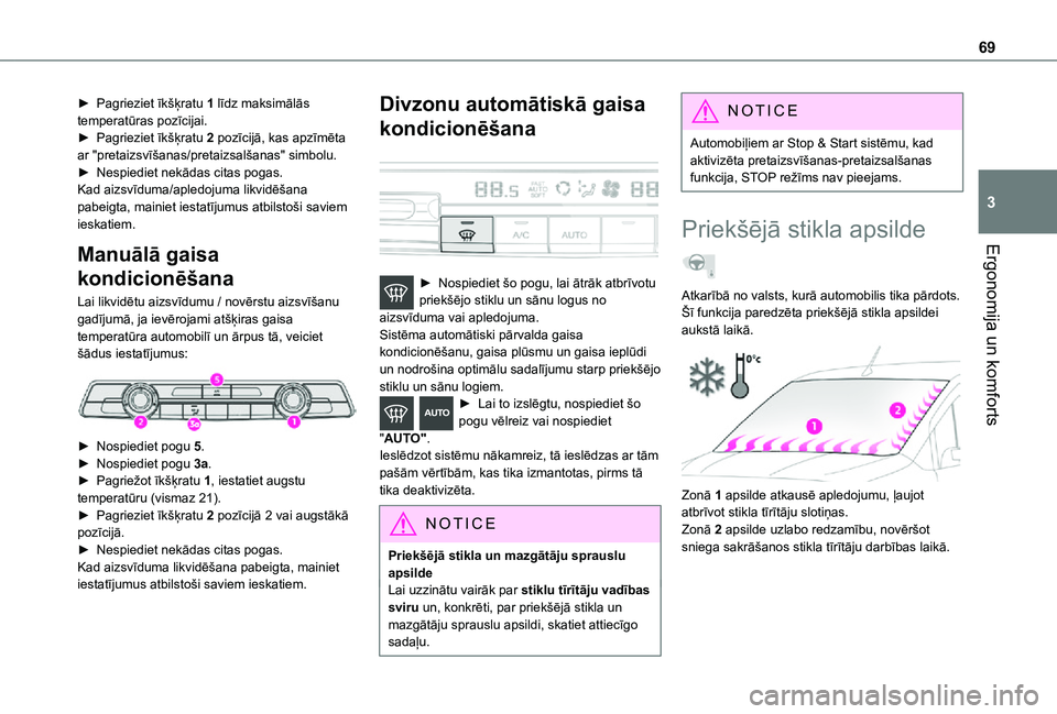 TOYOTA PROACE CITY 2021 Lietošanas Instrukcija (in Latvian) 69
Ergonomija un komforts
3
► Pagrieziet īkšķratu 1 līdz maksimālās temperatūras pozīcijai.► Pagrieziet īkšķratu 2 pozīcijā, kas apzīmēta ar "pretaizsvīšanas/pretaizsalšanas& TOYOTA PROACE CITY 2021 Lietošanas Instrukcija (in Latvian) 69
Ergonomija un komforts
3
► Pagrieziet īkšķratu 1 līdz maksimālās temperatūras pozīcijai.► Pagrieziet īkšķratu 2 pozīcijā, kas apzīmēta ar "pretaizsvīšanas/pretaizsalšanas&