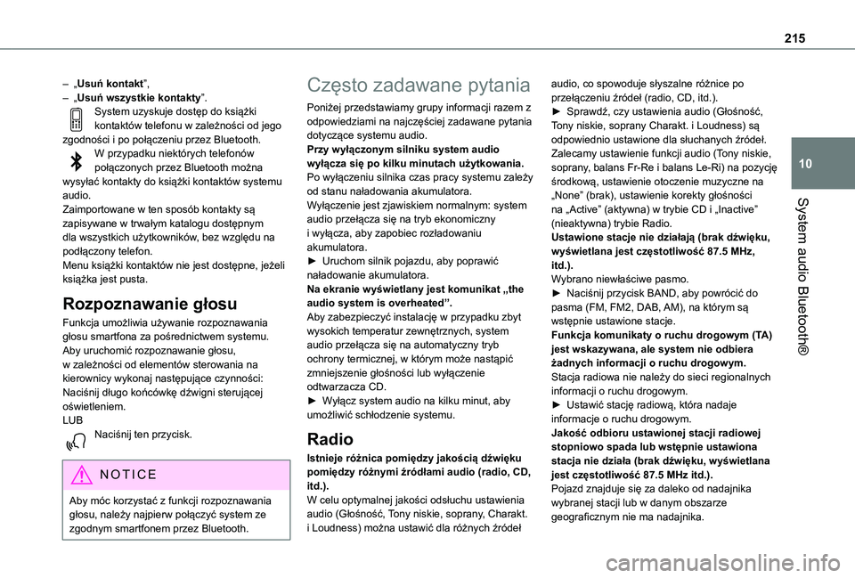 TOYOTA PROACE CITY 2021  Instrukcja obsługi (in Polish) 215
System audio Bluetooth®
10
– „Usuń kontakt”,– „Usuń wszystkie kontakty”.System uzyskuje dostęp do książki kontaktów telefonu w zależności od jego zgodności i po połączeniu 