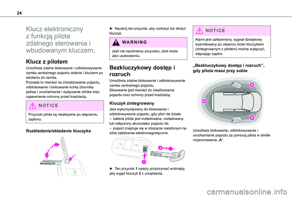 TOYOTA PROACE CITY 2021 Instrukcja obsługi (in Polish) 24
Klucz elektroniczny
z funkcją pilota
zdalnego sterowania i
wbudowanym kluczem,
Klucz z pilotem
Umożliwia zdalne blokowanie i odblokowywanie zamka centralnego pojazdu zdalnie i kluczem po wło TOYOTA PROACE CITY 2021 Instrukcja obsługi (in Polish) 24
Klucz elektroniczny
z funkcją pilota
zdalnego sterowania i
wbudowanym kluczem,
Klucz z pilotem
Umożliwia zdalne blokowanie i odblokowywanie zamka centralnego pojazdu zdalnie i kluczem po wło