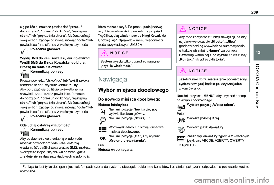 TOYOTA PROACE CITY 2021  Instrukcja obsługi (in Polish) 239
TOYOTA Connect Nav
12
się po liście, możesz powiedzieć "przesuń do początku", "przesuń do końca", "następna strona" lub "poprzednia strona". Możesz cofną