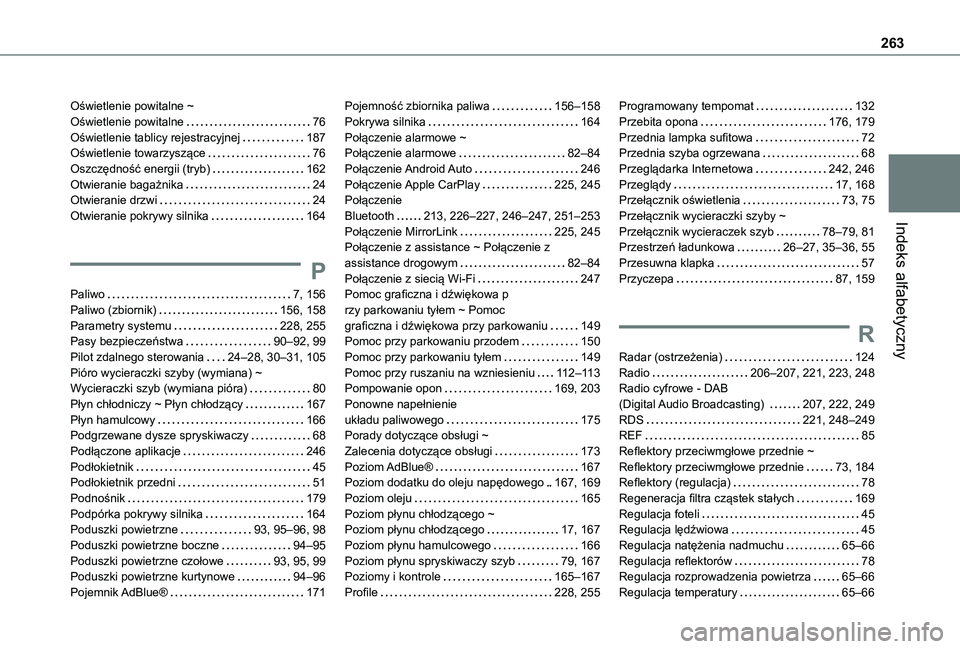 TOYOTA PROACE CITY 2021  Instrukcja obsługi (in Polish) 263
Indeks alfabetyczny
Oświetlenie powitalne ~  Oświetlenie powitalne   76Oświetlenie tablicy rejestracyjnej   187Oświetlenie towarzyszące   76Oszczędność energii (tryb)   162Otwieranie baga�