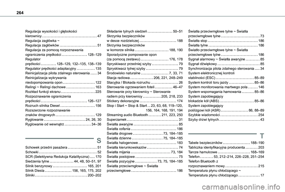 TOYOTA PROACE CITY 2021  Instrukcja obsługi (in Polish) 264
Regulacja wysokości i głębokości  kierownicy   47Regulacja zagłówka ~  Regulacja zagłówków   51Regulacja za pomocą rozpoznawania ograniczenia prędkości   128–129Regulator  prędkośc