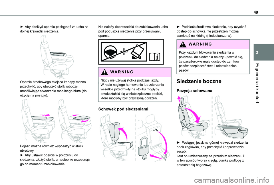 TOYOTA PROACE CITY 2021 Instrukcja obsługi (in Polish) 49
Ergonomia i komfort
3
► Aby obniżyć oparcie pociągnąć za ucho na dolnej krawędzi siedzenia.
Oparcie środkowego miejsca kanapy można przechylić, aby utworzyć stolik roboczy, umożliwi TOYOTA PROACE CITY 2021 Instrukcja obsługi (in Polish) 49
Ergonomia i komfort
3
► Aby obniżyć oparcie pociągnąć za ucho na dolnej krawędzi siedzenia.
Oparcie środkowego miejsca kanapy można przechylić, aby utworzyć stolik roboczy, umożliwi