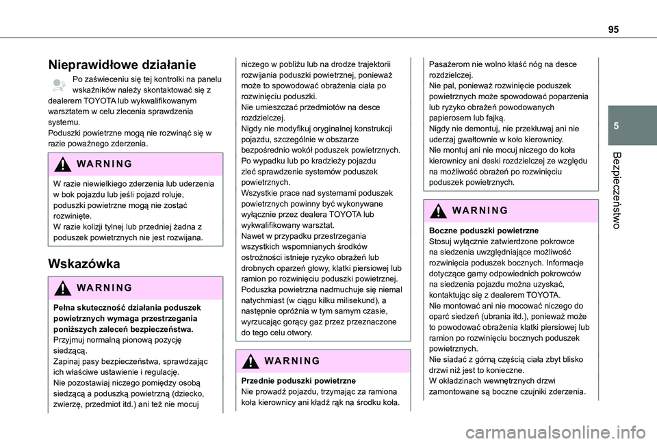 TOYOTA PROACE CITY 2021  Instrukcja obsługi (in Polish) 95
Bezpieczeństwo
5
Nieprawidłowe działanie
Po zaświeceniu się tej kontrolki na panelu wskaźników należy skontaktować się z dealerem TOYOTA lub wykwalifikowanym warsztatem w celu zlecenia sp