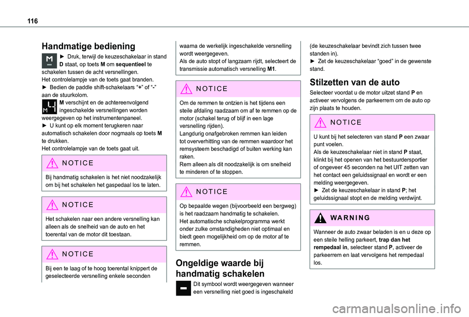 TOYOTA PROACE CITY 2021  Instructieboekje (in Dutch) 11 6
Handmatige bediening
► Druk, terwijl de keuzeschakelaar in stand D staat, op toets M om sequentieel te schakelen tussen de acht versnellingen.Het controlelampje van de toets gaat branden.► Be