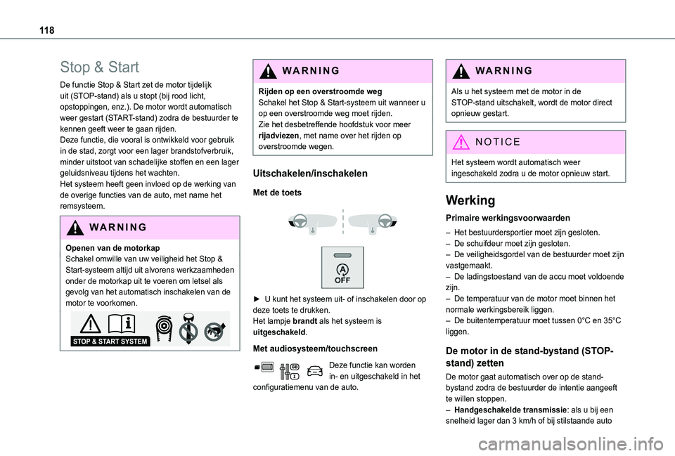 TOYOTA PROACE CITY 2021  Instructieboekje (in Dutch) 11 8
Stop & Start
De functie Stop & Start zet de motor tijdelijk uit (STOP-stand) als u stopt (bij rood licht, opstoppingen, enz.). De motor wordt automatisch weer gestart (START-stand) zodra de bestu
