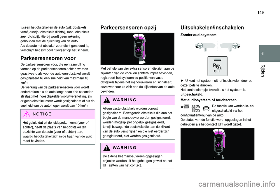 TOYOTA PROACE CITY 2021 Instructieboekje (in Dutch) 149
Rijden
6
tussen het obstakel en de auto (wit: obstakels veraf, oranje: obstakels dichtbij, rood: obstakels zeer dichtbij). Hierbij wordt geen rekening gehouden met de rijrichting van de auto.Als d TOYOTA PROACE CITY 2021 Instructieboekje (in Dutch) 149
Rijden
6
tussen het obstakel en de auto (wit: obstakels veraf, oranje: obstakels dichtbij, rood: obstakels zeer dichtbij). Hierbij wordt geen rekening gehouden met de rijrichting van de auto.Als d