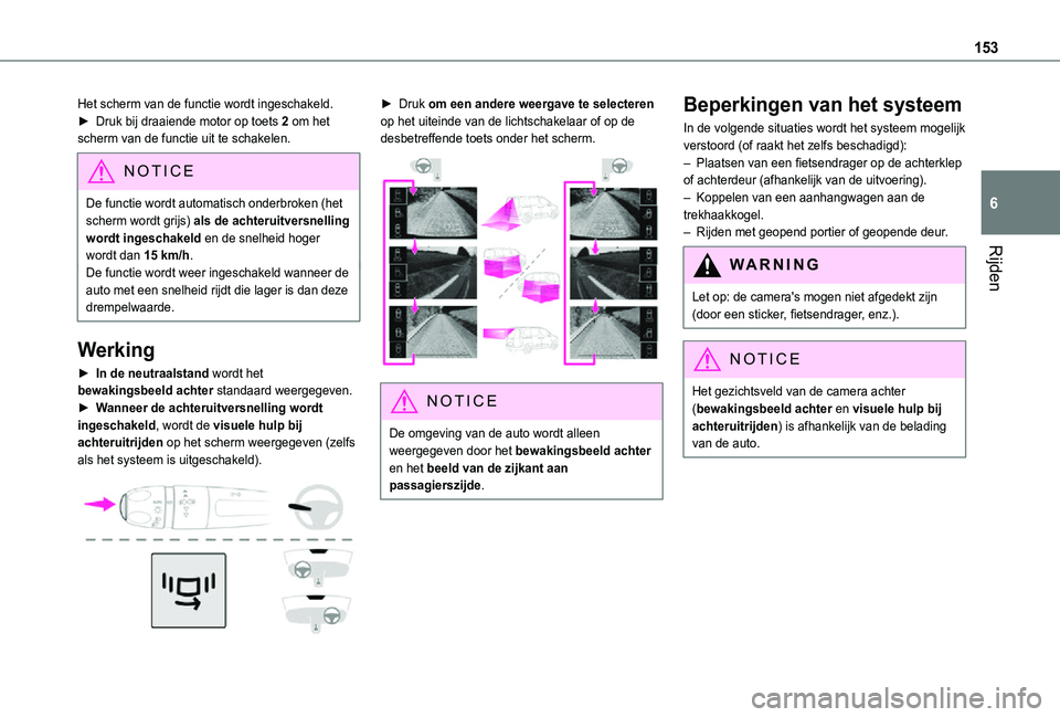 TOYOTA PROACE CITY 2021 Instructieboekje (in Dutch) 153
Rijden
6
Het scherm van de functie wordt ingeschakeld.► Druk bij draaiende motor op toets 2 om het scherm van de functie uit te schakelen.
NOTIC E
De functie wordt automatisch onderbroken (het s TOYOTA PROACE CITY 2021 Instructieboekje (in Dutch) 153
Rijden
6
Het scherm van de functie wordt ingeschakeld.► Druk bij draaiende motor op toets 2 om het scherm van de functie uit te schakelen.
NOTIC E
De functie wordt automatisch onderbroken (het s