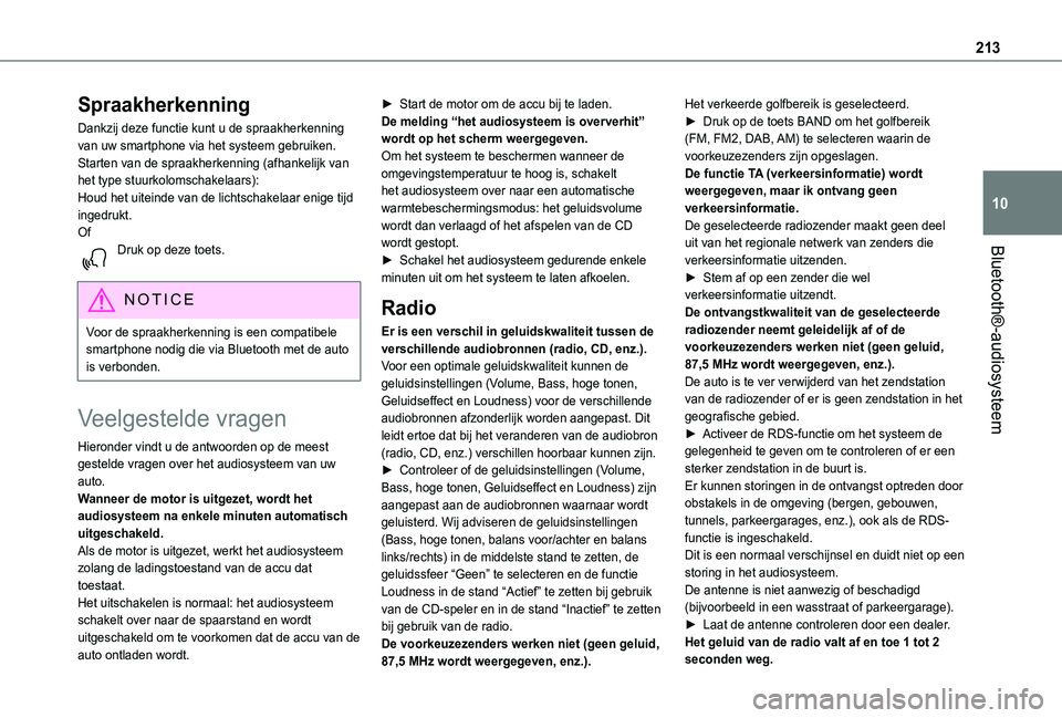 TOYOTA PROACE CITY 2021  Instructieboekje (in Dutch) 213
Bluetooth®-audiosysteem
10
Spraakherkenning
Dankzij deze functie kunt u de spraakherkenning van uw smartphone via het systeem gebruiken.Starten van de spraakherkenning (afhankelijk van het type s