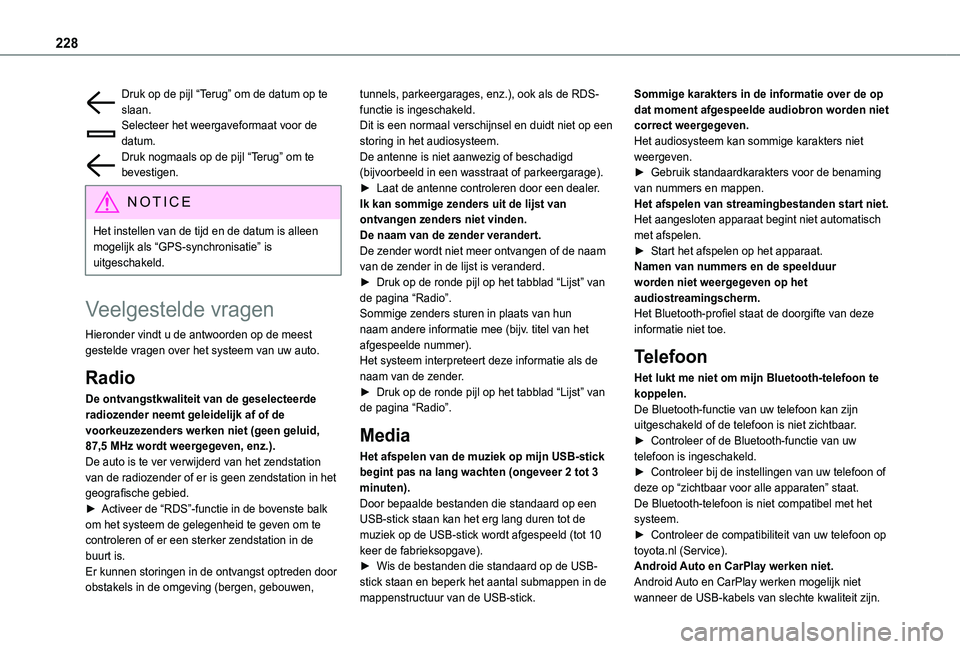 TOYOTA PROACE CITY 2021  Instructieboekje (in Dutch) 228
Druk op de pijl “Terug” om de datum op te slaan.Selecteer het weergaveformaat voor de datum.Druk nogmaals op de pijl “Terug” om te bevestigen.
NOTIC E
Het instellen van de tijd en de datum