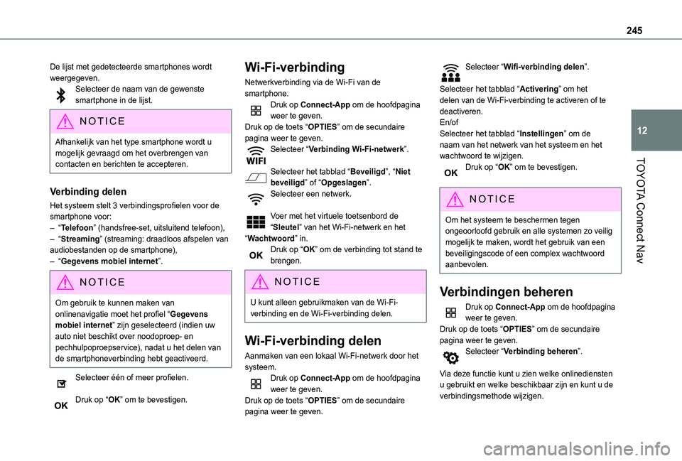 TOYOTA PROACE CITY 2021 Instructieboekje (in Dutch) 245
TOYOTA Connect Nav
12
De lijst met gedetecteerde smartphones wordt weergegeven.Selecteer de naam van de gewenste smartphone in de lijst.
NOTIC E
Afhankelijk van het type smartphone wordt u mogelij TOYOTA PROACE CITY 2021 Instructieboekje (in Dutch) 245
TOYOTA Connect Nav
12
De lijst met gedetecteerde smartphones wordt weergegeven.Selecteer de naam van de gewenste smartphone in de lijst.
NOTIC E
Afhankelijk van het type smartphone wordt u mogelij
