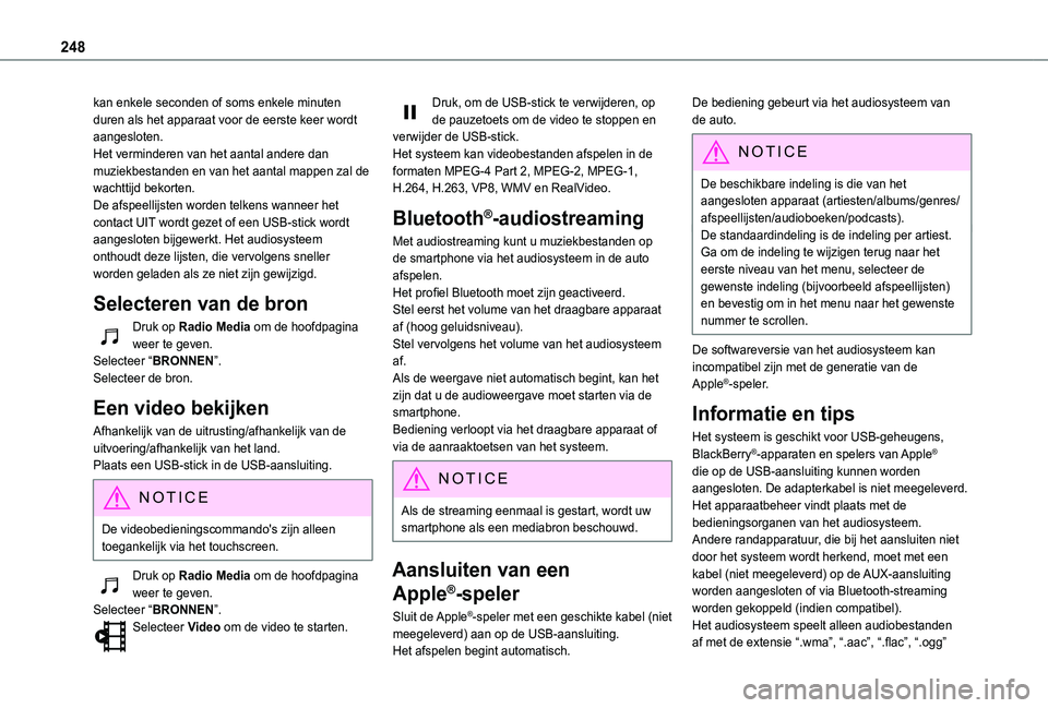 TOYOTA PROACE CITY 2021 Instructieboekje (in Dutch) 248
kan enkele seconden of soms enkele minuten duren als het apparaat voor de eerste keer wordt aangesloten.Het verminderen van het aantal andere dan muziekbestanden en van het aantal mappen zal de wa TOYOTA PROACE CITY 2021 Instructieboekje (in Dutch) 248
kan enkele seconden of soms enkele minuten duren als het apparaat voor de eerste keer wordt aangesloten.Het verminderen van het aantal andere dan muziekbestanden en van het aantal mappen zal de wa