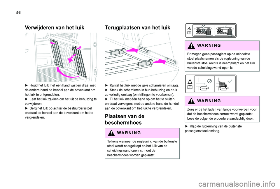 TOYOTA PROACE CITY 2021 Instructieboekje (in Dutch) 56
Verwijderen van het luik
► Houd het luik met één hand vast en draai met de andere hand de hendel aan de bovenkant om het luik te ontgrendelen.► Laat het luik zakken om het uit de behuizing TOYOTA PROACE CITY 2021 Instructieboekje (in Dutch) 56
Verwijderen van het luik
► Houd het luik met één hand vast en draai met de andere hand de hendel aan de bovenkant om het luik te ontgrendelen.► Laat het luik zakken om het uit de behuizing