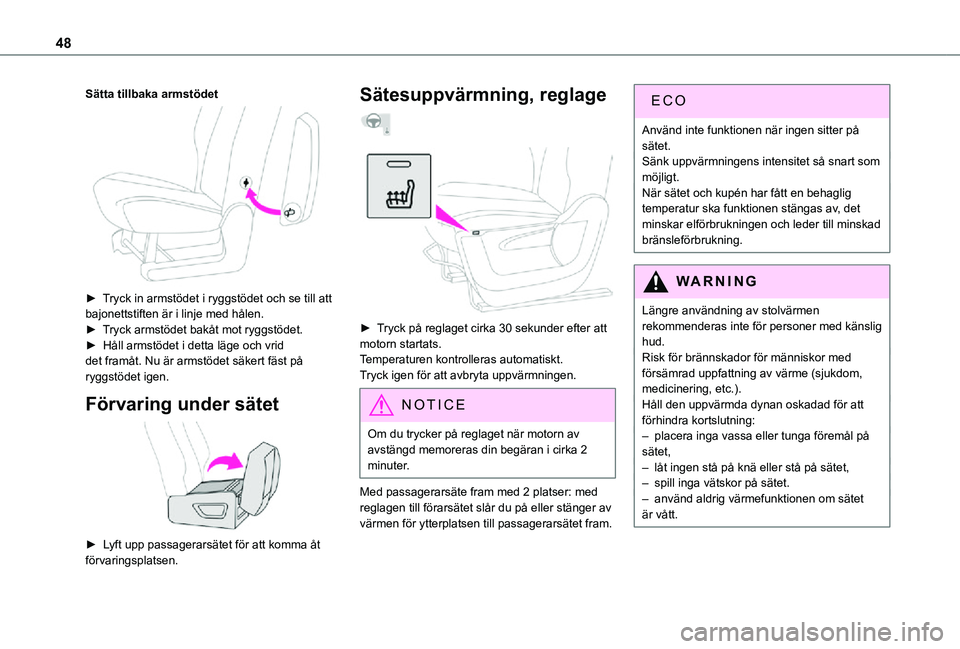 TOYOTA PROACE CITY 2021 Bruksanvisningar (in Swedish) 48
Sätta tillbaka armstödet
► Tryck in armstödet i ryggstödet och se till att bajonettstiften är i linje med hålen.► Tryck armstödet bakåt mot ryggstödet.► Håll armstödet i detta TOYOTA PROACE CITY 2021 Bruksanvisningar (in Swedish) 48
Sätta tillbaka armstödet
► Tryck in armstödet i ryggstödet och se till att bajonettstiften är i linje med hålen.► Tryck armstödet bakåt mot ryggstödet.► Håll armstödet i detta