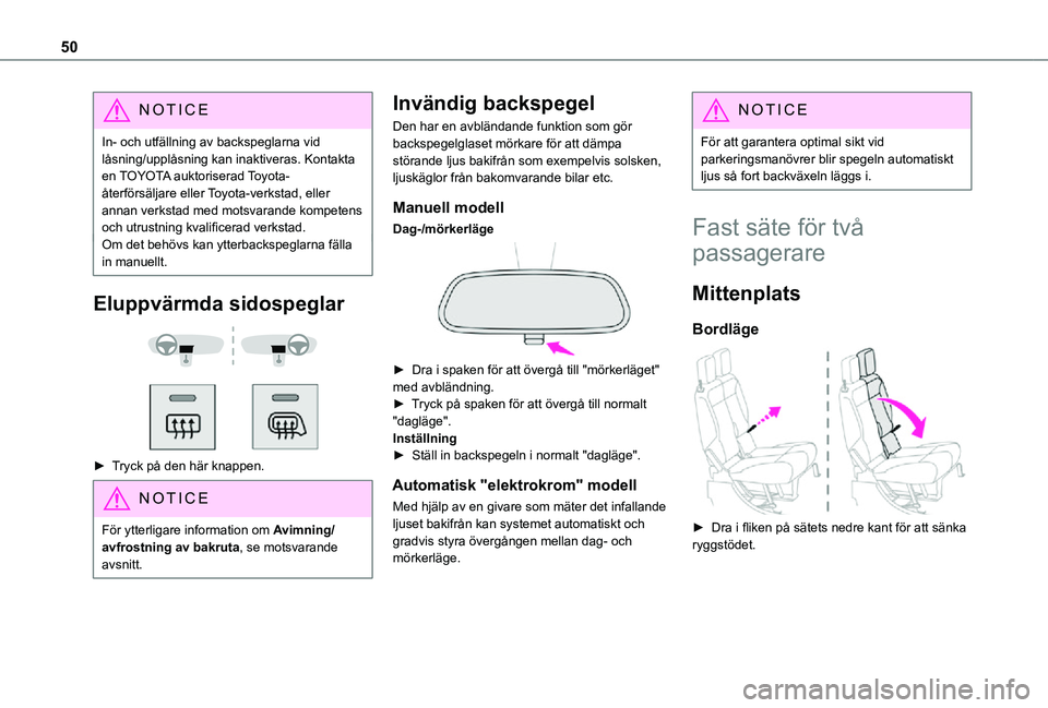 TOYOTA PROACE CITY 2021 Bruksanvisningar (in Swedish) 50
NOTIC E
In- och utfällning av backspeglarna vid låsning/upplåsning kan inaktiveras. Kontakta en TOYOTA auktoriserad Toyota-återförsäljare eller Toyota-verkstad, eller annan verkstad med motsv TOYOTA PROACE CITY 2021 Bruksanvisningar (in Swedish) 50
NOTIC E
In- och utfällning av backspeglarna vid låsning/upplåsning kan inaktiveras. Kontakta en TOYOTA auktoriserad Toyota-återförsäljare eller Toyota-verkstad, eller annan verkstad med motsv
