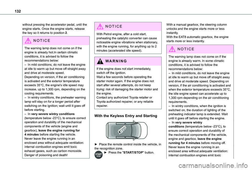 TOYOTA PROACE CITY EV 2021 Owners Manual 132
without pressing the accelerator pedal, until the engine starts. Once the engine starts, release the key so it returns to position 2.
NOTIC E
The warning lamp does not come on if the engine is alr TOYOTA PROACE CITY EV 2021 Owners Manual 132
without pressing the accelerator pedal, until the engine starts. Once the engine starts, release the key so it returns to position 2.
NOTIC E
The warning lamp does not come on if the engine is alr