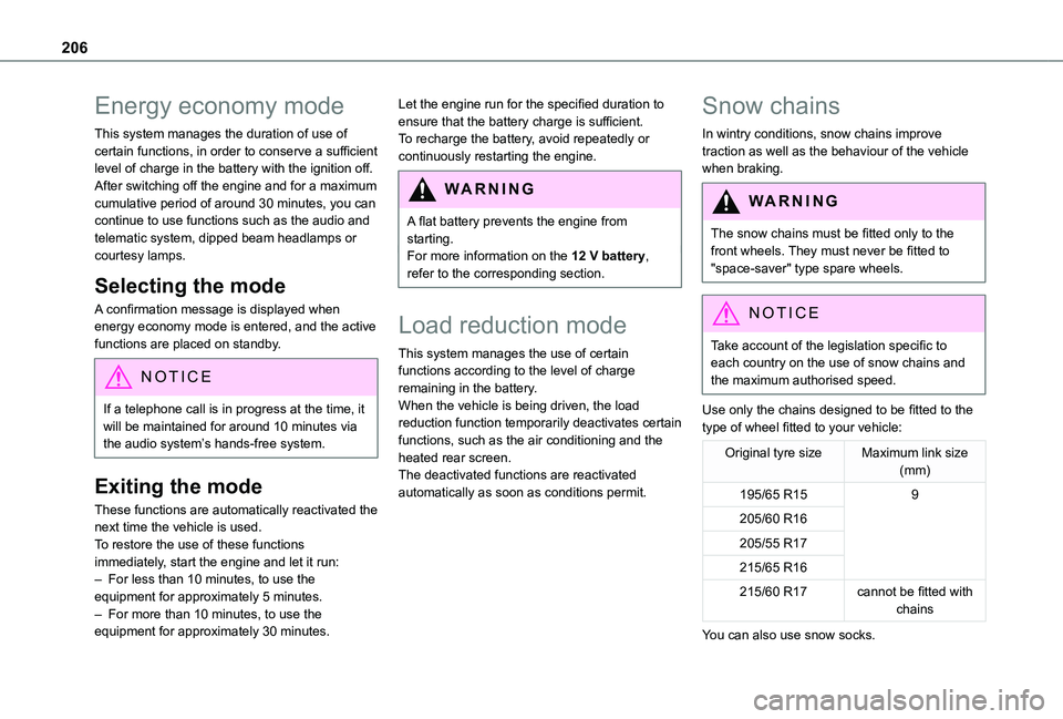TOYOTA PROACE CITY EV 2021 Owners Manual 206
Energy economy mode
This system manages the duration of use of certain functions, in order to conserve a sufficient level of charge in the battery with the ignition off.After switching off the eng TOYOTA PROACE CITY EV 2021 Owners Manual 206
Energy economy mode
This system manages the duration of use of certain functions, in order to conserve a sufficient level of charge in the battery with the ignition off.After switching off the eng