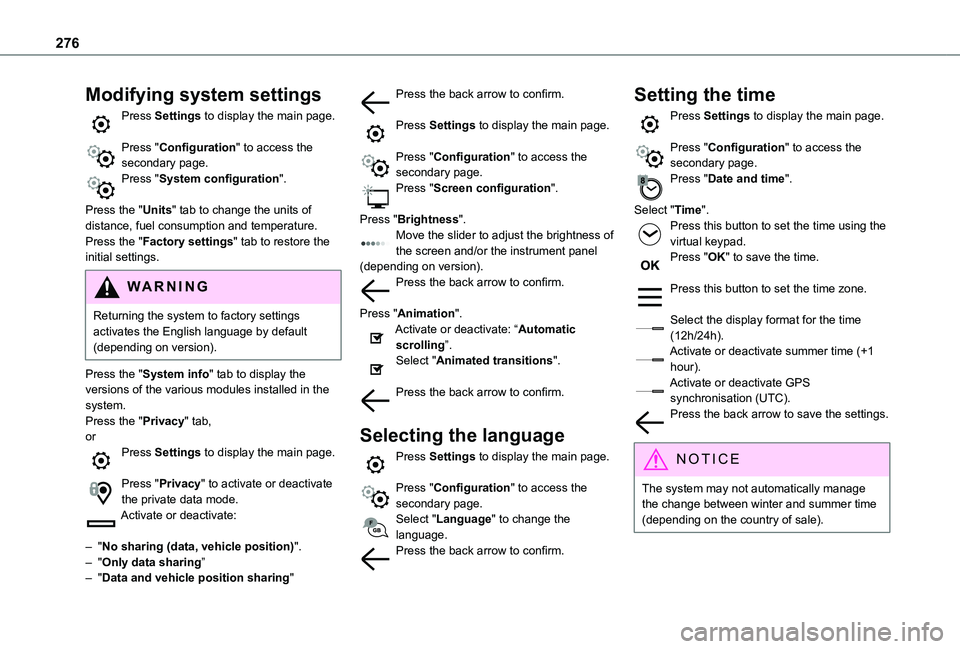 TOYOTA PROACE CITY EV 2021  Owners Manual 276
Modifying system settings
Press Settings to display the main page. 
Press "Configuration" to access the secondary page.Press "System configuration". 
Press the "Units" tab 