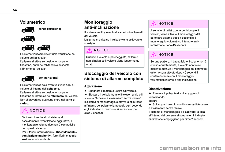 TOYOTA PROACE CITY EV 2021 Manuale duso (in Italian) 54
Volumetrico
(senza partizione)
Il sistema verificare l'eventuale variazione nel volume dell'abitacolo.L'allarme si attiva se qualcuno rompe un finestrino, entra nell'abitacol TOYOTA PROACE CITY EV 2021 Manuale duso (in Italian) 54
Volumetrico
(senza partizione)
Il sistema verificare l'eventuale variazione nel volume dell'abitacolo.L'allarme si attiva se qualcuno rompe un finestrino, entra nell'abitacol