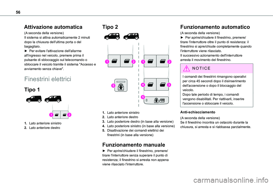 TOYOTA PROACE CITY EV 2021 Manuale duso (in Italian) 56
Attivazione automatica
(A seconda della versione)Il sistema si attiva automaticamente 2 minuti dopo la chiusura dell'ultima porta o del bagagliaio.► Per evitare l'attivazione dell'all TOYOTA PROACE CITY EV 2021 Manuale duso (in Italian) 56
Attivazione automatica
(A seconda della versione)Il sistema si attiva automaticamente 2 minuti dopo la chiusura dell'ultima porta o del bagagliaio.► Per evitare l'attivazione dell'all
