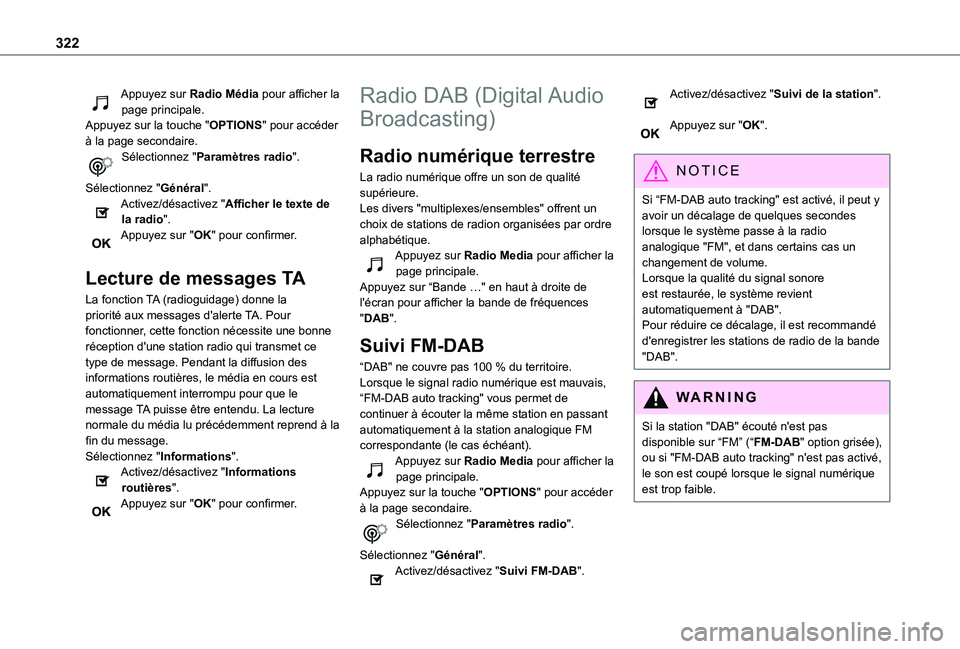 TOYOTA PROACE CITY EV 2021  Notices Demploi (in French) 322
Appuyez sur Radio Média pour afficher la page principale.Appuyez sur la touche "OPTIONS" pour accéder à la page secondaire.Sélectionnez "Paramètres radio". 
Sélectionnez "