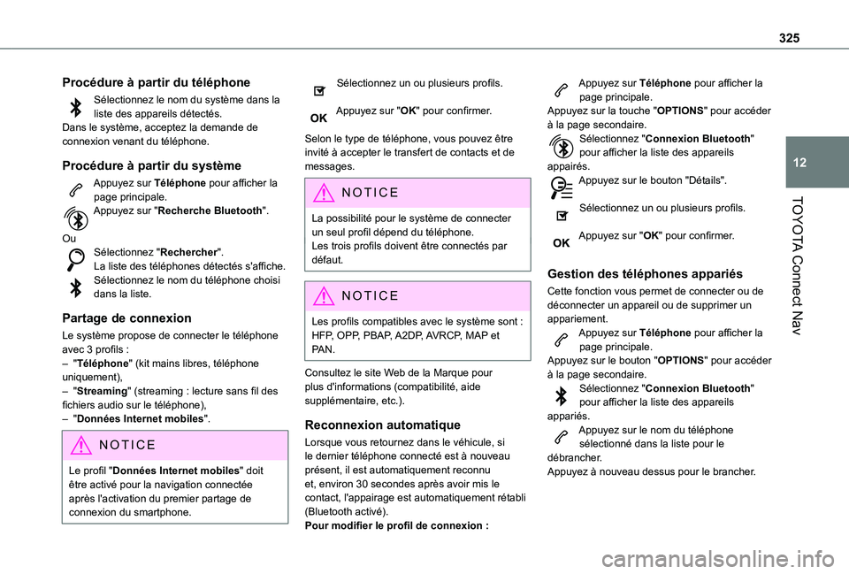 TOYOTA PROACE CITY EV 2021  Notices Demploi (in French) 325
TOYOTA Connect Nav
12
Procédure à partir du téléphone
Sélectionnez le nom du système dans la liste des appareils détectés.Dans le système, acceptez la demande de connexion venant du tél