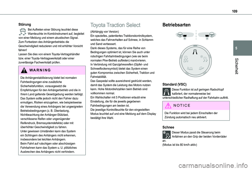 TOYOTA PROACE CITY EV 2021 Betriebsanleitungen (in German) 109
Sicherheit
5
Störung
Bei Auftreten einer Störung leuchtet diese Warnleuchte im Kombiinstrument auf, begleitet von einer Meldung und einem akustischen Signal.Zum Fortsetzen des Anhängerbetriebs TOYOTA PROACE CITY EV 2021 Betriebsanleitungen (in German) 109
Sicherheit
5
Störung
Bei Auftreten einer Störung leuchtet diese Warnleuchte im Kombiinstrument auf, begleitet von einer Meldung und einem akustischen Signal.Zum Fortsetzen des Anhängerbetriebs