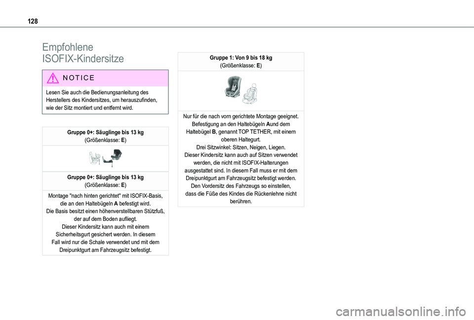 TOYOTA PROACE CITY EV 2021 Betriebsanleitungen (in German) 128
Empfohlene
ISOFIX-Kindersitze
NOTIC E
Lesen Sie auch die Bedienungsanleitung des Herstellers des Kindersitzes, um herauszufinden, wie der Sitz montiert und entfernt wird.
Gruppe 0+: Säuglinge bi TOYOTA PROACE CITY EV 2021 Betriebsanleitungen (in German) 128
Empfohlene
ISOFIX-Kindersitze
NOTIC E
Lesen Sie auch die Bedienungsanleitung des Herstellers des Kindersitzes, um herauszufinden, wie der Sitz montiert und entfernt wird.
Gruppe 0+: Säuglinge bi