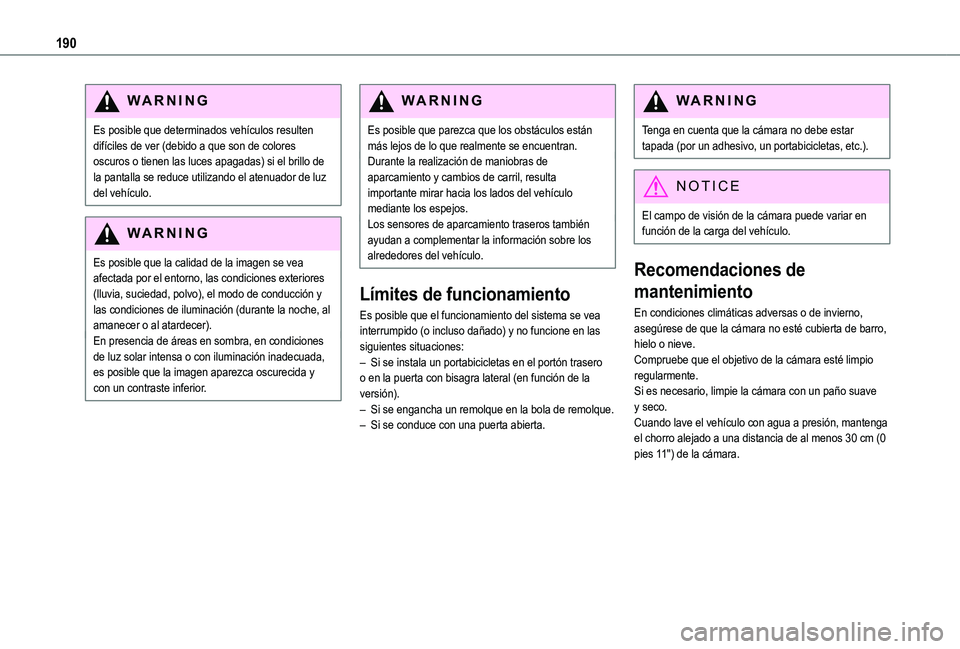 TOYOTA PROACE CITY EV 2021 Manuale de Empleo (in Spanish) 190
WARNI NG
Es posible que determinados vehículos resulten difíciles de ver (debido a que son de colores oscuros o tienen las luces apagadas) si el brillo de la pantalla se reduce utilizando el ate TOYOTA PROACE CITY EV 2021 Manuale de Empleo (in Spanish) 190
WARNI NG
Es posible que determinados vehículos resulten difíciles de ver (debido a que son de colores oscuros o tienen las luces apagadas) si el brillo de la pantalla se reduce utilizando el ate