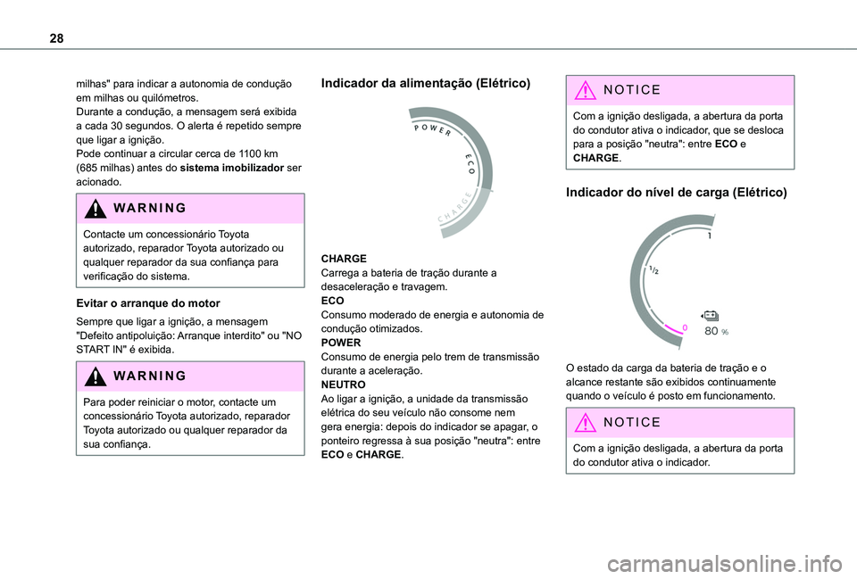 TOYOTA PROACE CITY EV 2021 Manual de utilização (in Portuguese) 28
milhas" para indicar a autonomia de condução em milhas ou quilómetros.Durante a condução, a mensagem será exibida a cada 30 segundos. O alerta é repetido sempre que ligar a ignição.Pod TOYOTA PROACE CITY EV 2021 Manual de utilização (in Portuguese) 28
milhas" para indicar a autonomia de condução em milhas ou quilómetros.Durante a condução, a mensagem será exibida a cada 30 segundos. O alerta é repetido sempre que ligar a ignição.Pod