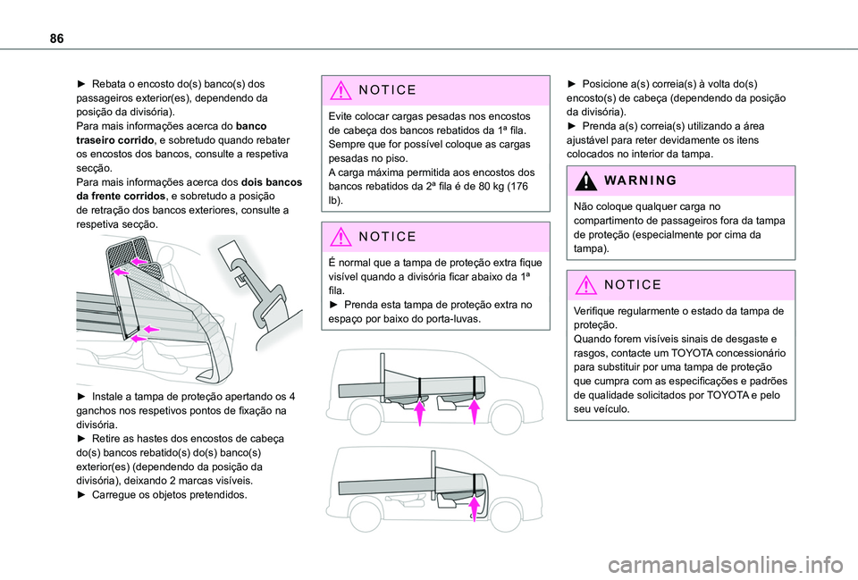 TOYOTA PROACE CITY EV 2021 Manual de utilização (in Portuguese) 86
► Rebata o encosto do(s) banco(s) dos passageiros exterior(es), dependendo da posição da divisória).Para mais informações acerca do banco traseiro corrido, e sobretudo quando rebater os enco TOYOTA PROACE CITY EV 2021 Manual de utilização (in Portuguese) 86
► Rebata o encosto do(s) banco(s) dos passageiros exterior(es), dependendo da posição da divisória).Para mais informações acerca do banco traseiro corrido, e sobretudo quando rebater os enco