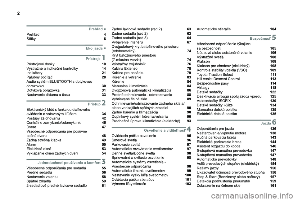 TOYOTA PROACE CITY EV 2021  Návod na použitie (in Slovakian) 2
  
  
  
  ■Prehľad
Prehľad  4Štítky  6
  ■Eko jazda
 1Prístroje
Prístrojové dosky  10Výstražné a indikačné kontrolky  14Indikátory  21Palubný počítač  28Audio systém BLUET