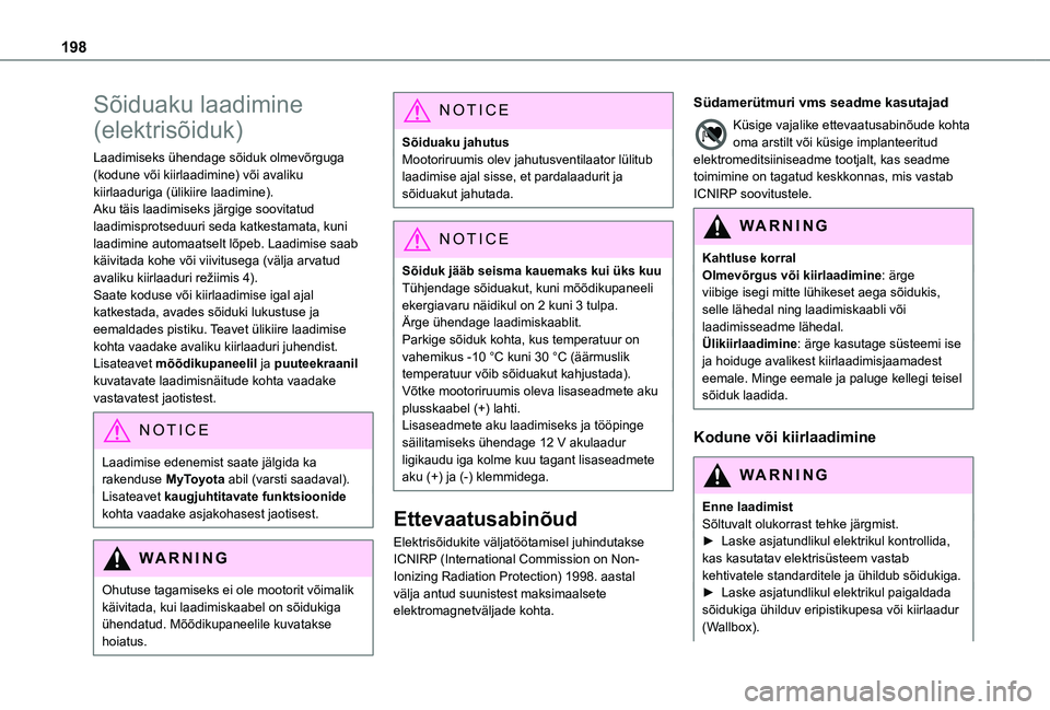 TOYOTA PROACE CITY EV 2021 Kasutusjuhend (in Estonian) 198
Sõiduaku laadimine
(elektrisõiduk)
Laadimiseks ühendage sõiduk olmevõrguga (kodune või kiirlaadimine) või avaliku kiirlaaduriga (ülikiire laadimine).Aku täis laadimiseks järgige soovita TOYOTA PROACE CITY EV 2021 Kasutusjuhend (in Estonian) 198
Sõiduaku laadimine
(elektrisõiduk)
Laadimiseks ühendage sõiduk olmevõrguga (kodune või kiirlaadimine) või avaliku kiirlaaduriga (ülikiire laadimine).Aku täis laadimiseks järgige soovita
