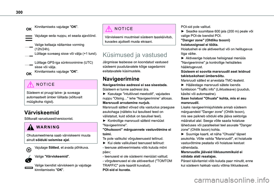 TOYOTA PROACE CITY EV 2021 Kasutusjuhend (in Estonian) 300
Kinnitamiseks vajutage "OK".
Vajutage seda nuppu, et seada ajavöönd.
Valige kellaaja näitamise vorming (12h/24h).Lülitage suveaeg sisse või välja (+1 tund).
Lülitage GPS-iga sün TOYOTA PROACE CITY EV 2021 Kasutusjuhend (in Estonian) 300
Kinnitamiseks vajutage "OK".
Vajutage seda nuppu, et seada ajavöönd.
Valige kellaaja näitamise vorming (12h/24h).Lülitage suveaeg sisse või välja (+1 tund).
Lülitage GPS-iga sün