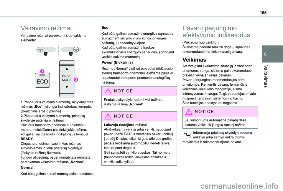 TOYOTA PROACE CITY EV 2021 Eksploatavimo vadovas (in Lithuanian) 155
Vairavimas
6
Vairavimo režimai
Vairavimo režimai parenkami šiuo valdymo elementu:
1.Paspaudus valdymo elementą, aktyvuojamas režimas „Eco“. Įsijungia indikatoriaus lemputė. (Benzi TOYOTA PROACE CITY EV 2021 Eksploatavimo vadovas (in Lithuanian) 155
Vairavimas
6
Vairavimo režimai
Vairavimo režimai parenkami šiuo valdymo elementu:
1.Paspaudus valdymo elementą, aktyvuojamas režimas „Eco“. Įsijungia indikatoriaus lemputė. (Benzi