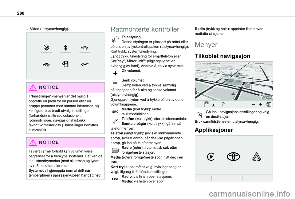 TOYOTA PROACE CITY EV 2021  Instruksjoner for bruk (in Norwegian) 280
– Video (utstyrsavhengig). 
 
NOTIC E
I "Innstillinger"-menyen er det mulig å opprette en profil for en person eller en gruppe personer med samme interesser, og konfigurere et bredt utv