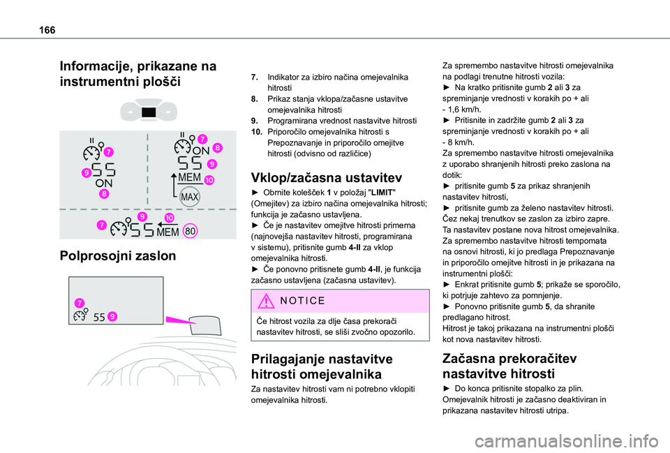 TOYOTA PROACE CITY EV 2021 Navodila Za Uporabo (in Slovenian) 166
Informacije, prikazane na
instrumentni plošči
Polprosojni zaslon
7.Indikator za izbiro načina omejevalnika hitrosti
8.Prikaz stanja vklopa/začasne ustavitve omejevalnika hitrosti
9.P TOYOTA PROACE CITY EV 2021 Navodila Za Uporabo (in Slovenian) 166
Informacije, prikazane na
instrumentni plošči
Polprosojni zaslon
7.Indikator za izbiro načina omejevalnika hitrosti
8.Prikaz stanja vklopa/začasne ustavitve omejevalnika hitrosti
9.P