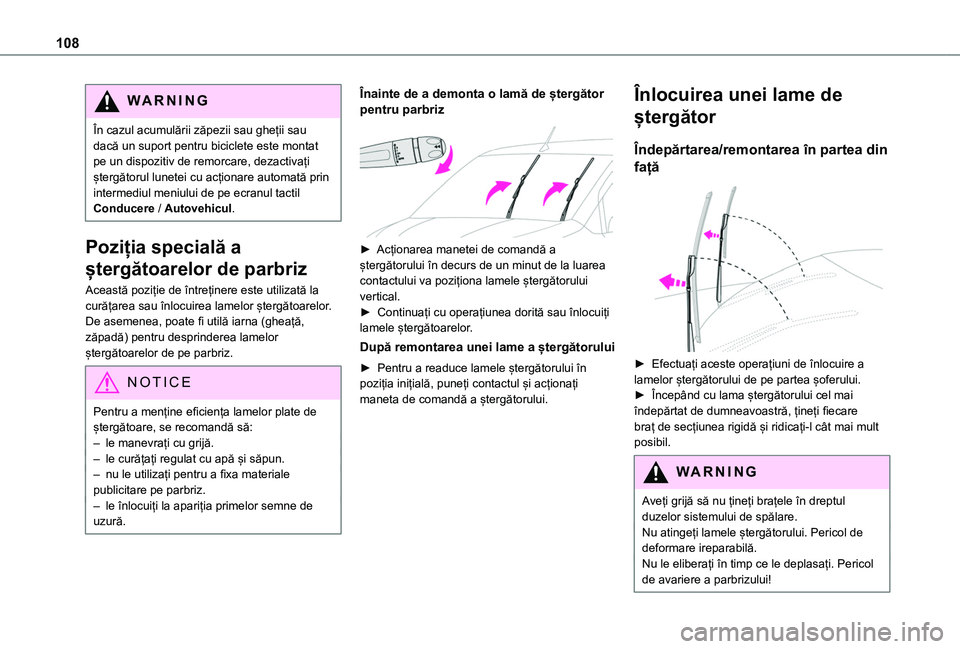 TOYOTA PROACE CITY EV 2021 Manual de utilizare (in Romanian) 108
WARNI NG
În cazul acumulării zăpezii sau gheții sau dacă un suport pentru biciclete este montat pe un dispozitiv de remorcare, dezactivați ștergătorul lunetei cu acționare automată prin TOYOTA PROACE CITY EV 2021 Manual de utilizare (in Romanian) 108
WARNI NG
În cazul acumulării zăpezii sau gheții sau dacă un suport pentru biciclete este montat pe un dispozitiv de remorcare, dezactivați ștergătorul lunetei cu acționare automată prin