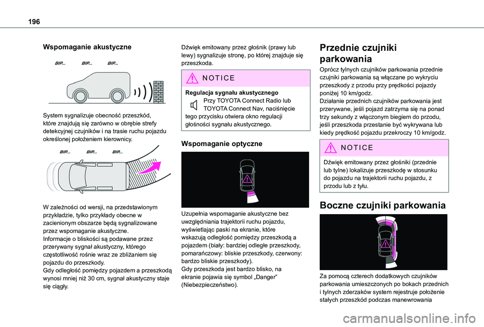 TOYOTA PROACE CITY EV 2021 Instrukcja obsługi (in Polish) 196
Wspomaganie akustyczne
System sygnalizuje obecność przeszkód, które znajdują się zarówno w obrębie strefy detekcyjnej czujników i na trasie ruchu pojazdu określonej położeniem kiero TOYOTA PROACE CITY EV 2021 Instrukcja obsługi (in Polish) 196
Wspomaganie akustyczne
System sygnalizuje obecność przeszkód, które znajdują się zarówno w obrębie strefy detekcyjnej czujników i na trasie ruchu pojazdu określonej położeniem kiero