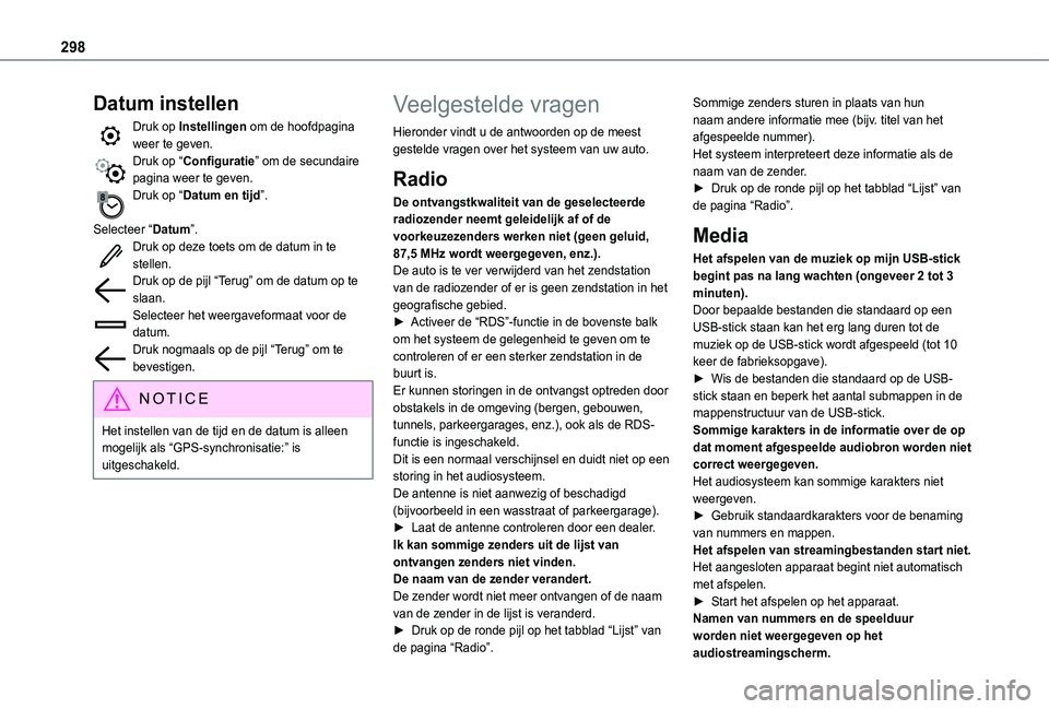TOYOTA PROACE CITY EV 2021  Instructieboekje (in Dutch) 298
Datum instellen
Druk op Instellingen om de hoofdpagina weer te geven.Druk op “Configuratie” om de secundaire pagina weer te geven.Druk op “Datum en tijd”. 
Selecteer “Datum”.Druk op de