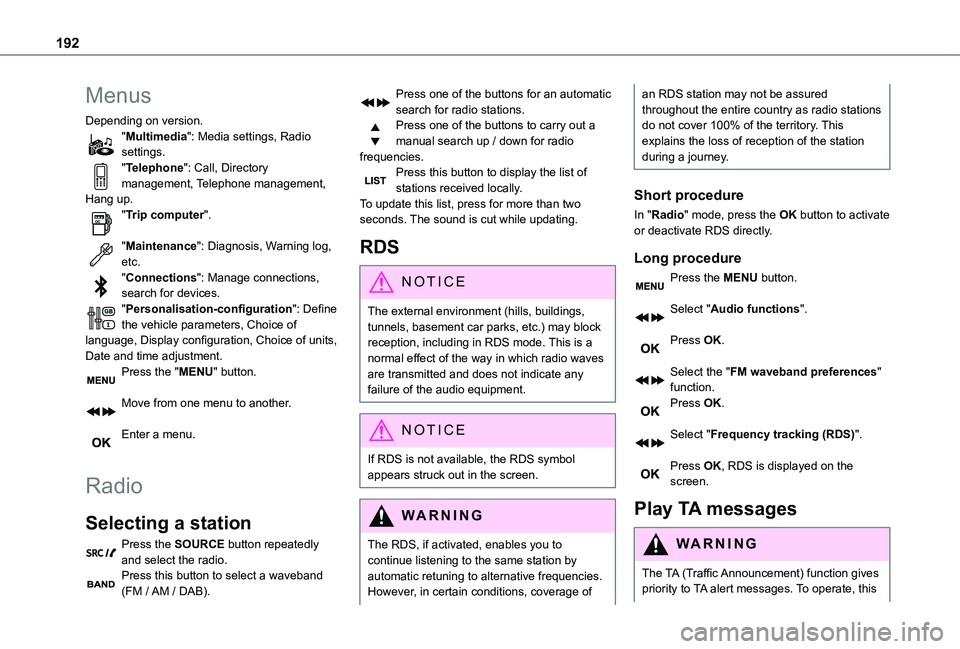 TOYOTA PROACE CITY VERSO 2020  Owners Manual 192
Menus
Depending on version."Multimedia": Media settings, Radio settings."Telephone": Call, Directory management, Telephone management, Hang up."Trip computer". 
"Mainte