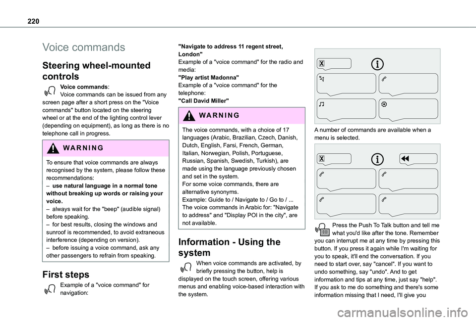 TOYOTA PROACE CITY VERSO 2020 Owners Manual 220
Voice commands
Steering wheel-mounted
controls
Voice commands:Voice commands can be issued from any screen page after a short press on the "Voice commands" button located on the steering TOYOTA PROACE CITY VERSO 2020 Owners Manual 220
Voice commands
Steering wheel-mounted
controls
Voice commands:Voice commands can be issued from any screen page after a short press on the "Voice commands" button located on the steering
