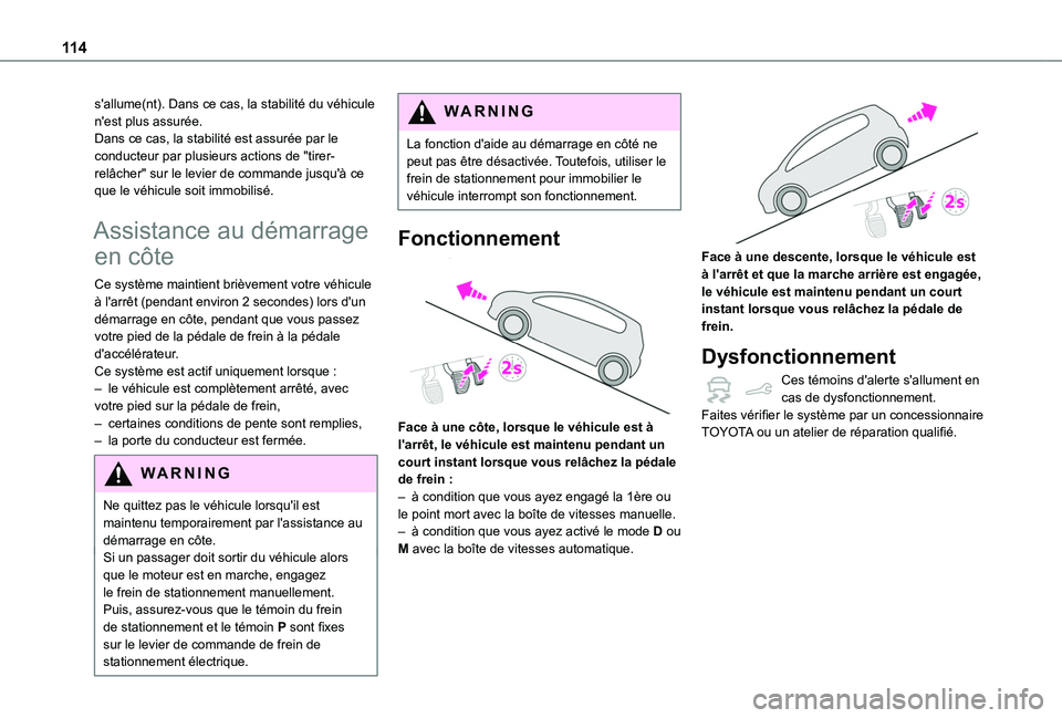 TOYOTA PROACE CITY VERSO 2020 Notices Demploi (in French) 11 4
s'allume(nt). Dans ce cas, la stabilité du véhicule n'est plus assurée.Dans ce cas, la stabilité est assurée par le conducteur par plusieurs actions de "tirer-relâcher" sur TOYOTA PROACE CITY VERSO 2020 Notices Demploi (in French) 11 4
s'allume(nt). Dans ce cas, la stabilité du véhicule n'est plus assurée.Dans ce cas, la stabilité est assurée par le conducteur par plusieurs actions de "tirer-relâcher" sur