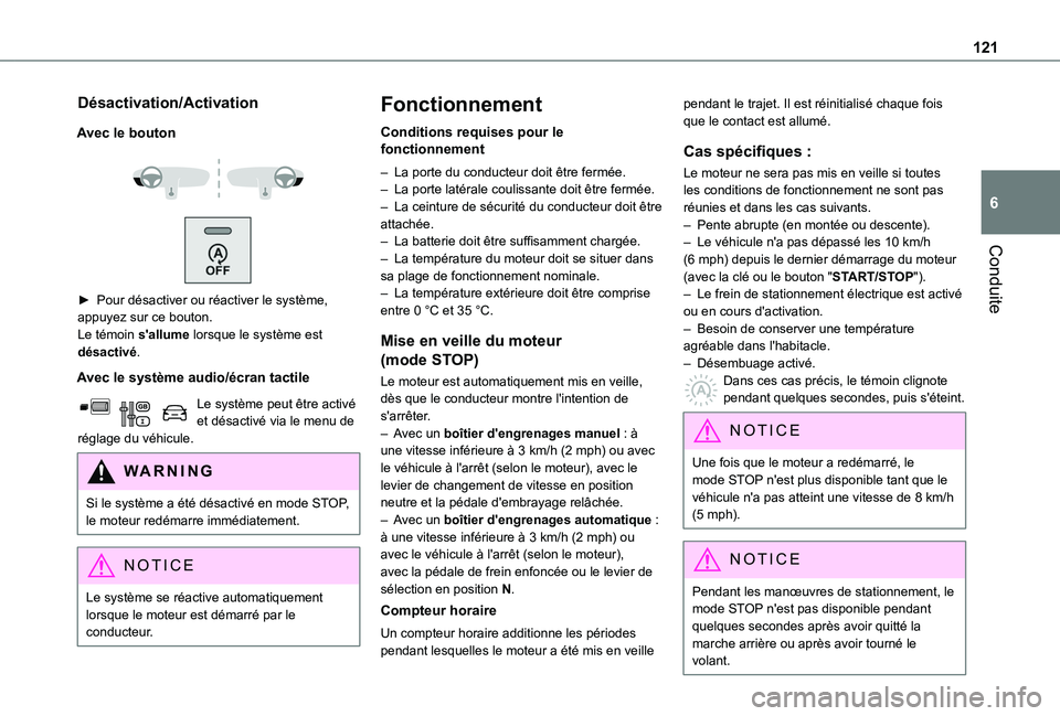 TOYOTA PROACE CITY VERSO 2020  Notices Demploi (in French) 121
Conduite
6
Désactivation/Activation
Avec le bouton
 
  
 
► Pour désactiver ou réactiver le système, appuyez sur ce bouton.Le témoin s'allume lorsque le système est désactivé.
Avec l