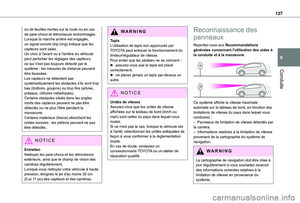 TOYOTA PROACE CITY VERSO 2020  Notices Demploi (in French) 127
Conduite
6
ou de feuilles mortes sur la route ou en cas de pare-chocs et rétroviseurs endommagés.Lorsque la marche arrière est engagée, un signal sonore (bip long) indique que les capteurs son