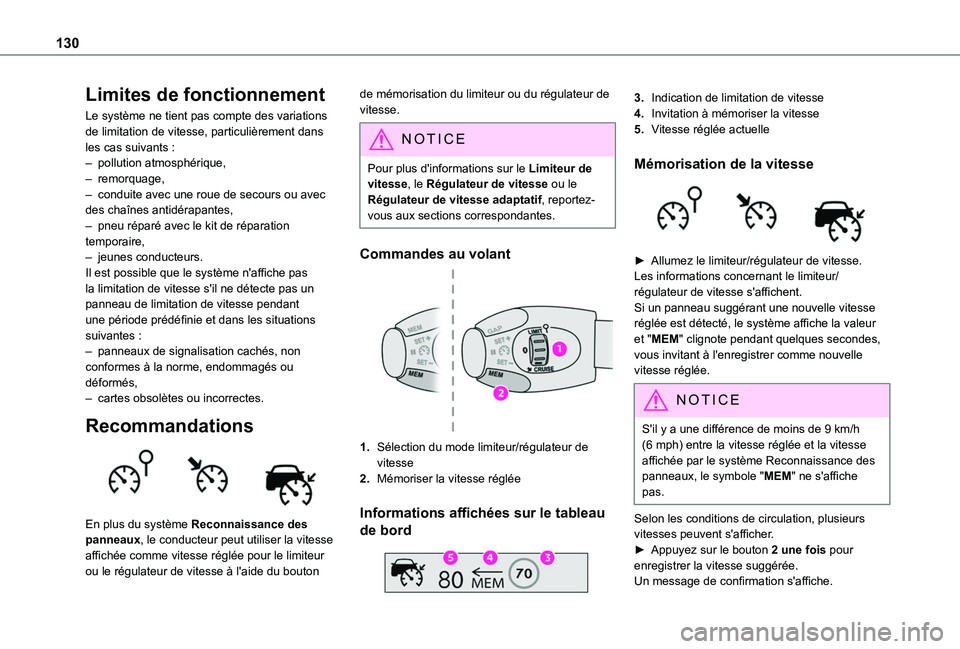 TOYOTA PROACE CITY VERSO 2020  Notices Demploi (in French) 130
Limites de fonctionnement
Le système ne tient pas compte des variations de limitation de vitesse, particulièrement dans les cas suivants :– pollution atmosphérique,– remorquage,– conduite