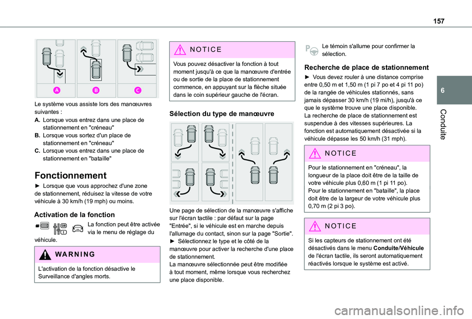 TOYOTA PROACE CITY VERSO 2020  Notices Demploi (in French) 157
Conduite
6 
Le système vous assiste lors des manœuvres suivantes :
A.Lorsque vous entrez dans une place de stationnement en "créneau"
B.Lorsque vous sortez d'un place de stationneme